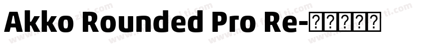 Akko Rounded Pro Re字体转换